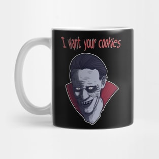 I want your cookies Mug